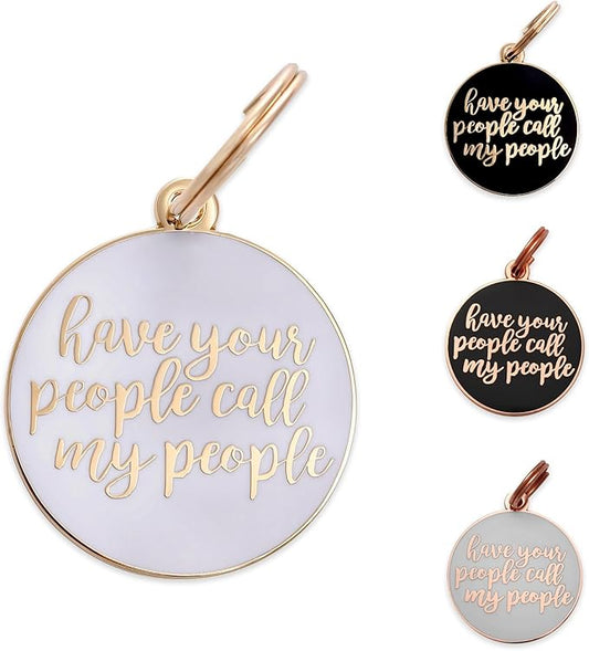 Personalized Dog Tags “Have Your People Call My People” Pet ID Tag - Laser Engraving, Customizable Dog Name Tag - Brass & Enamel