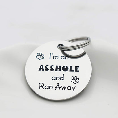 Funny Pet Tag Stainless Steel Pet Tags Dog Tag for Collar Puppy Tag (I'm an Asshole and Ran Away)