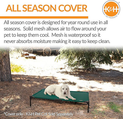K&H Pet Products Elevated Cooling Outdoor Dog Bed Portable Raised Dog Cot Replacement Cover Only All Weather All Season Green X-Large 50 X 32 Inches (Cot NOT Included)